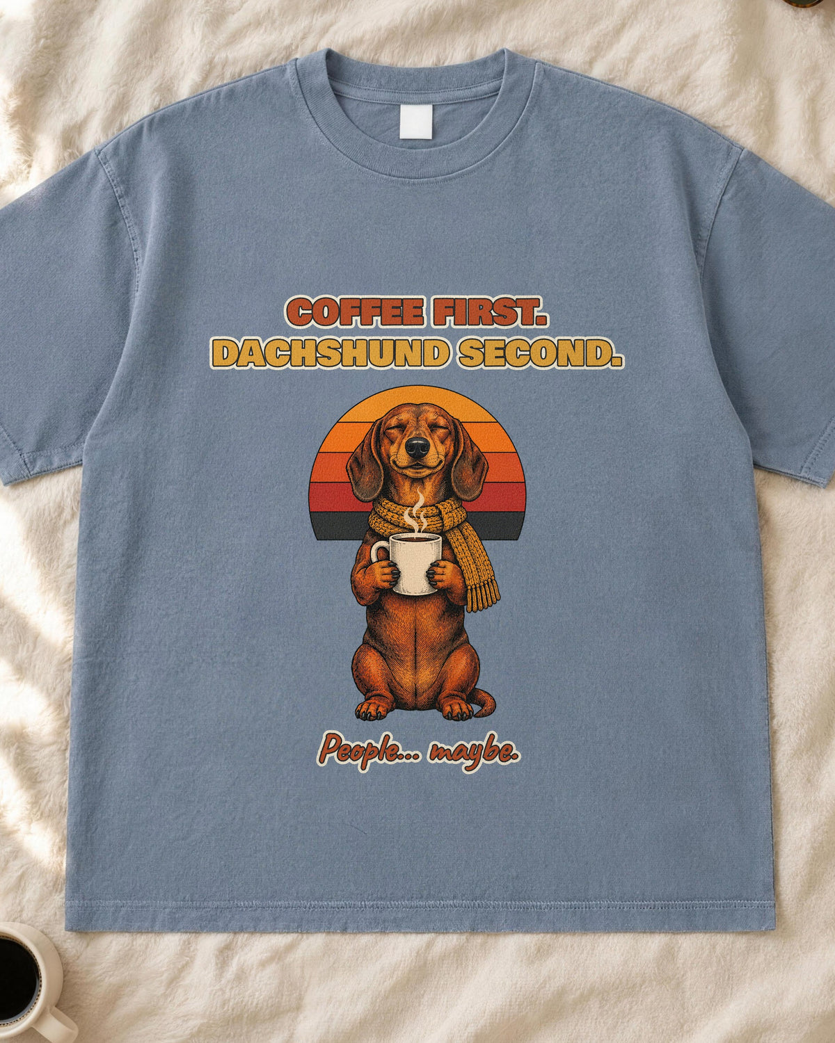 Coffee First Dachshund Second T-Shirt – Funny Dachshund Coffee Tee