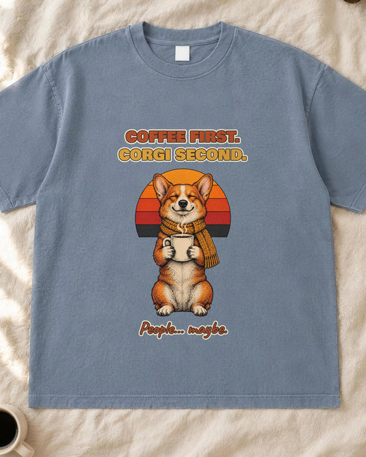 Coffee First Corgi Second T-Shirt – Funny Corgi Coffee Tee
