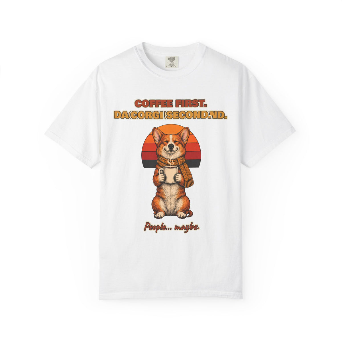 Coffee First Corgi Second T-Shirt – Funny Corgi Coffee Tee