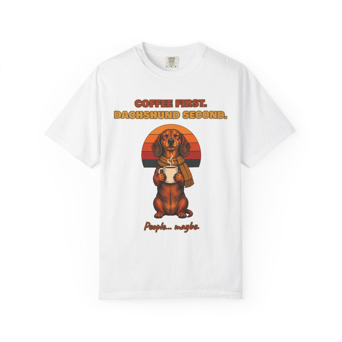 Coffee First Dachshund Second T-Shirt – Funny Dachshund Coffee Tee