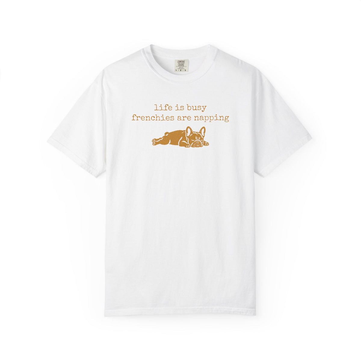 French Bulldog Shirt, Life Is Busy Frenchies Are Napping Funny Graphic Tee