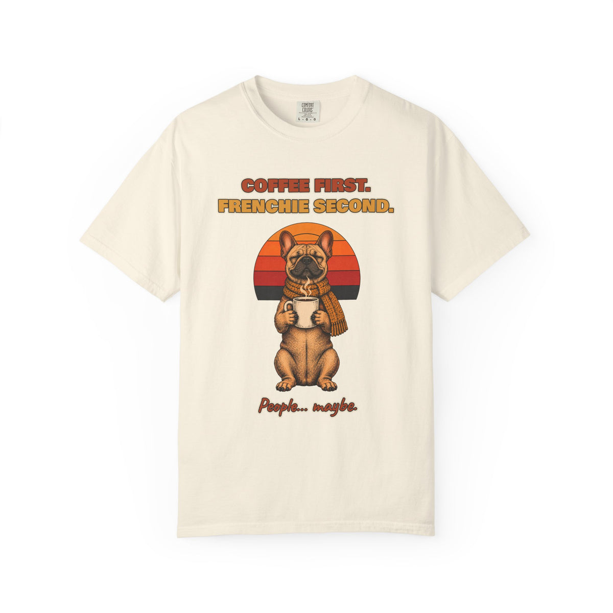 Coffee First Frenchie Second T-Shirt – Funny French Bulldog Coffee Tee