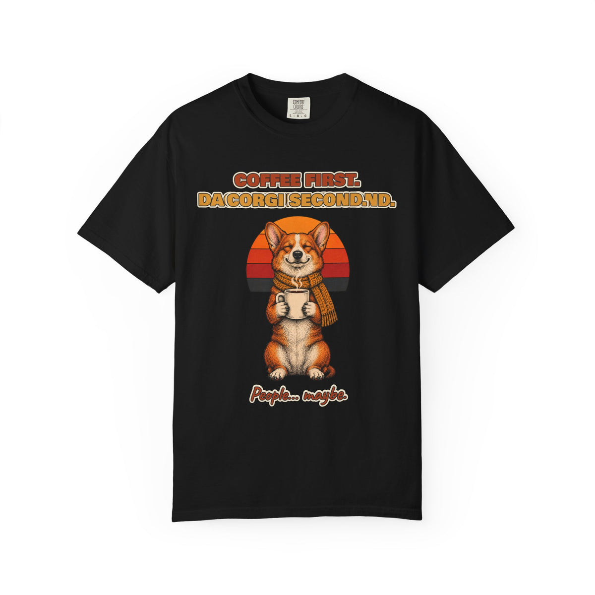 Coffee First Corgi Second T-Shirt – Funny Corgi Coffee Tee