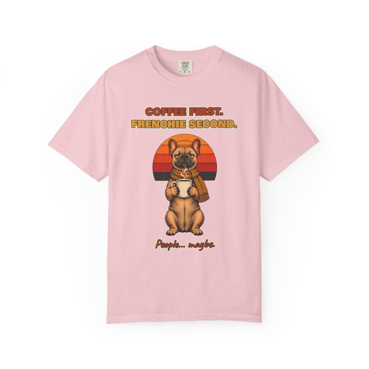 Coffee First Frenchie Second T-Shirt – Funny French Bulldog Coffee Tee