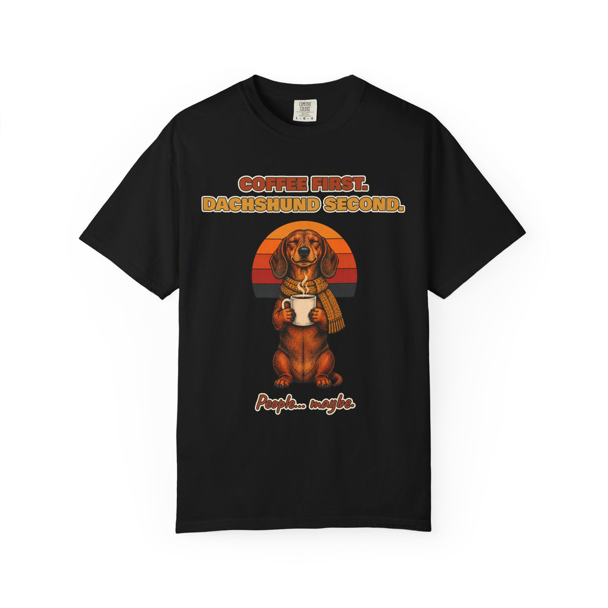 Coffee First Dachshund Second T-Shirt – Funny Dachshund Coffee Tee