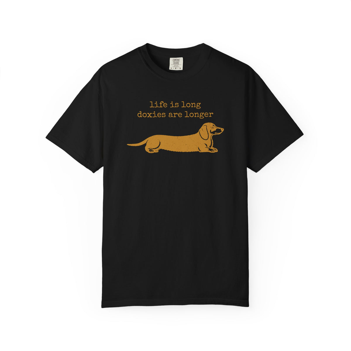 Dachshund Shirt, Life Is Long Doxies Are Longer Funny Graphic Tee
