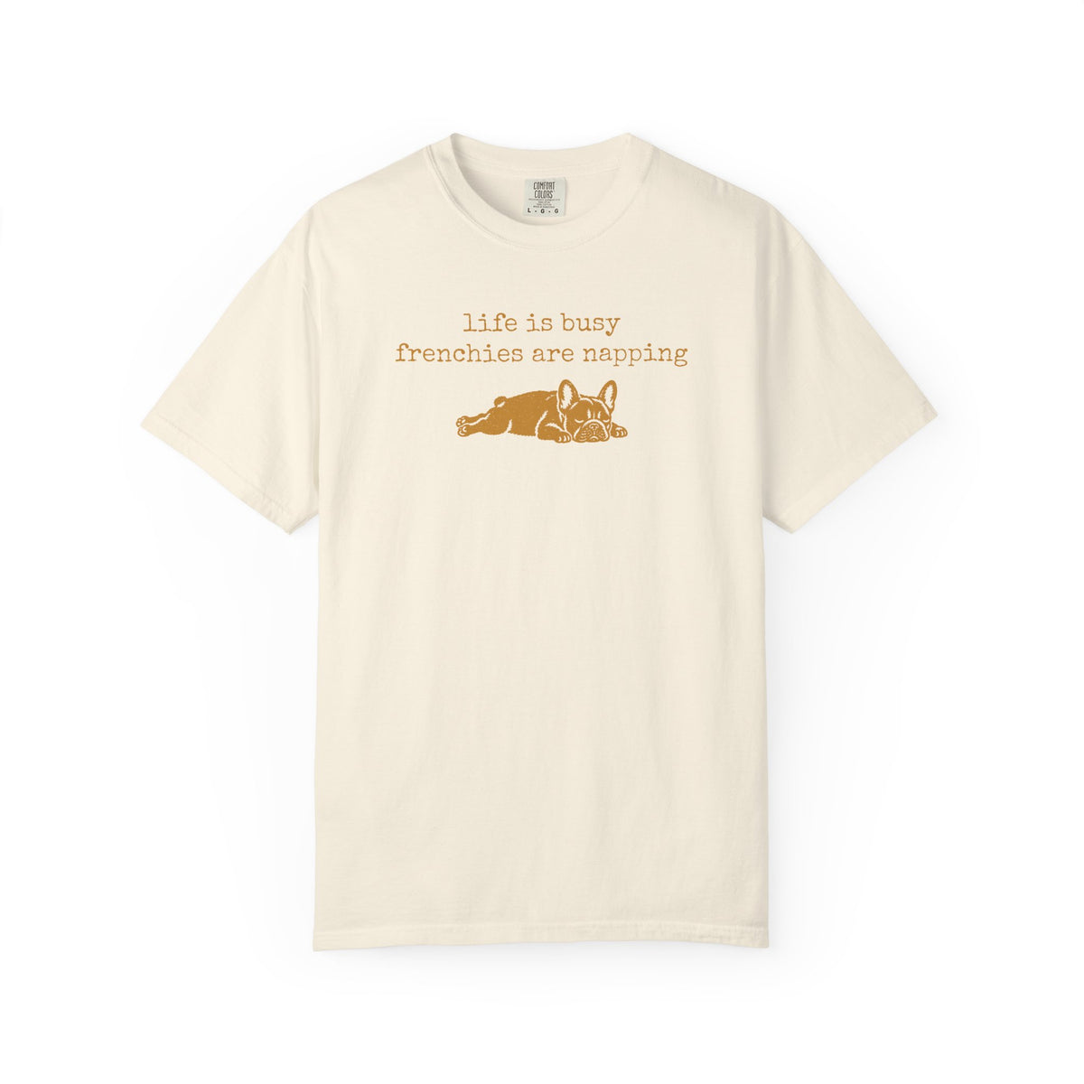 French Bulldog Shirt, Life Is Busy Frenchies Are Napping Funny Graphic Tee